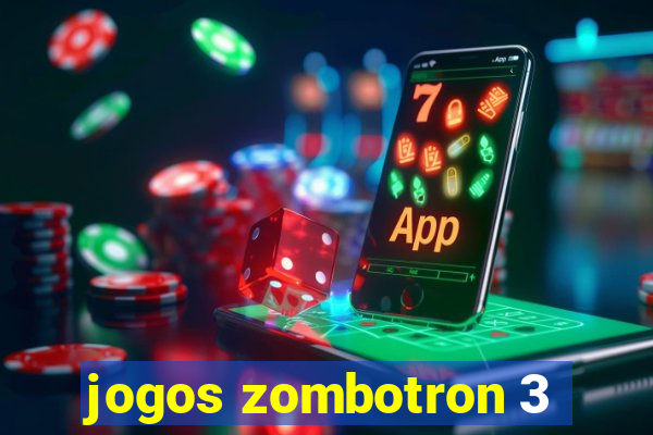 jogos zombotron 3